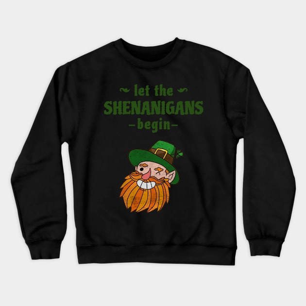 Let the Shenanigans begin, Irish Leprechaun, St Patrick Luck Crewneck Sweatshirt by EquilibriumArt